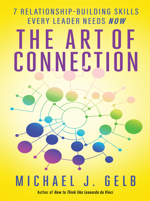 Title details for The Art of Connection by Michael J. Gelb - Available